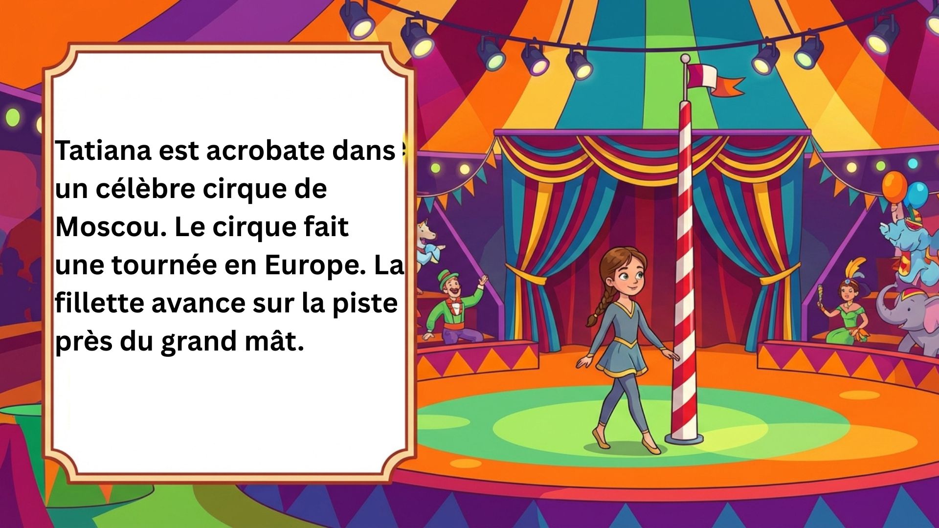 Tatiana est acrobate dans un célèbre cirque de Moscou.